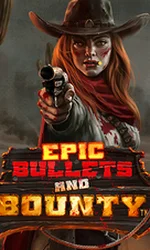 Epic Bullets and Bounty